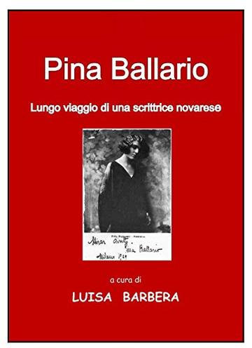 Pina Ballario: Lungo viaggio di una scrittrice novarese